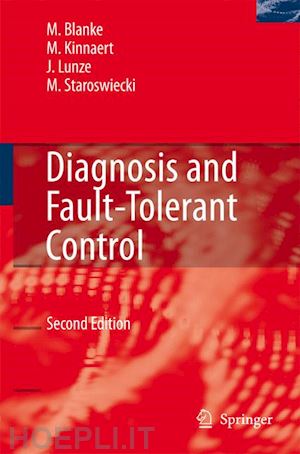 blanke mogens; kinnaert michel; lunze jan; staroswiecki marcel - diagnosis and fault-tolerant control