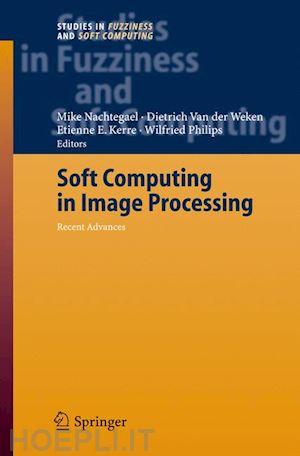 nachtegael mike (curatore); van der weken dietrich (curatore); kerre etienne e. (curatore); philips wilfried (curatore) - soft computing in image processing