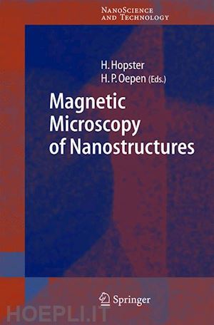 hopster herbert (curatore); oepen hans peter (curatore) - magnetic microscopy of nanostructures
