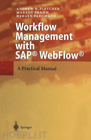 fletcher andrew n.; brahm markus; pargmann hergen - workflow management with sap® webflow®