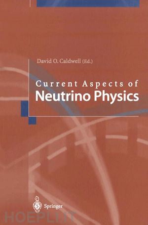 caldwell david o. (curatore) - current aspects of neutrino physics