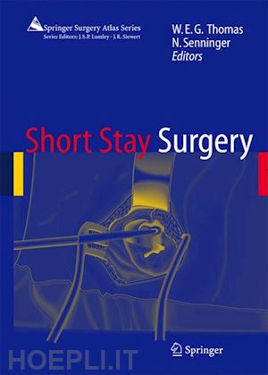 thomas william e. g. (curatore); senninger norbert (curatore) - short stay surgery