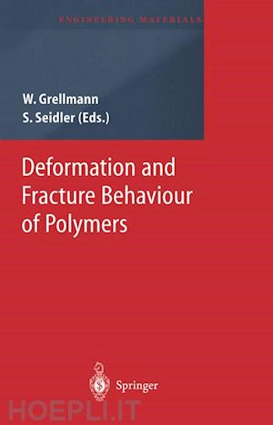 grellmann wolfgang (curatore); seidler sabine (curatore) - deformation and fracture behaviour of polymers