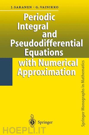 saranen jukka; vainikko gennadi - periodic integral and pseudodifferential equations with numerical approximation