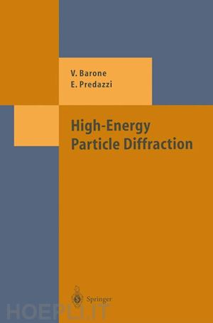 barone vincenzo; predazzi enrico - high-energy particle diffraction