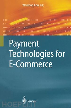 kou weidong (curatore) - payment technologies for e-commerce