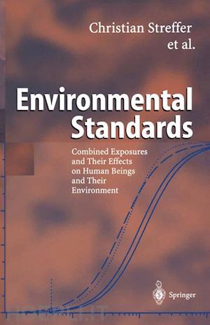 streffer christian; rehbinder eckard; renn ortwin; slesina marco; wuttke kerstin; bücker josef; cansier adrienne; cansier dieter; gethmann carl friedrich; guderian robert; hanekamp gerd; henschler dietrich; pöch gerald - environmental standards