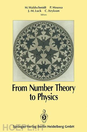 waldschmidt michel (curatore); moussa pierre (curatore); luck jean-marc (curatore); itzykson claude (curatore) - from number theory to physics