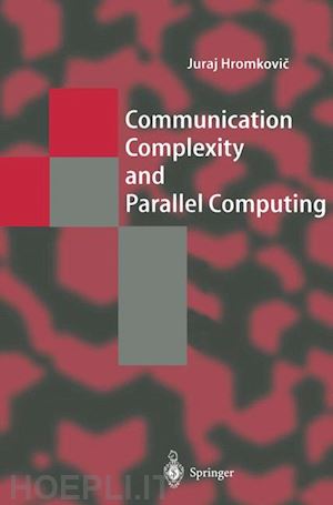 hromkovic juraj - communication complexity and parallel computing