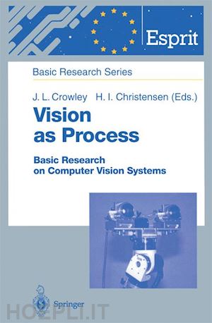 crowley james l. (curatore); christensen henrik i. (curatore) - vision as process