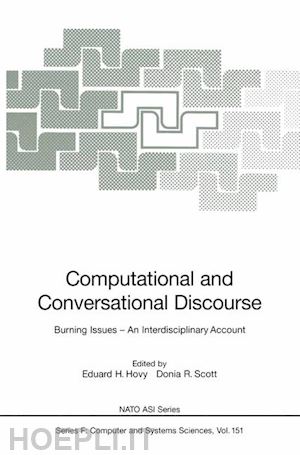 hovy eduard h. (curatore); scott donia r. (curatore) - computational and conversational discourse