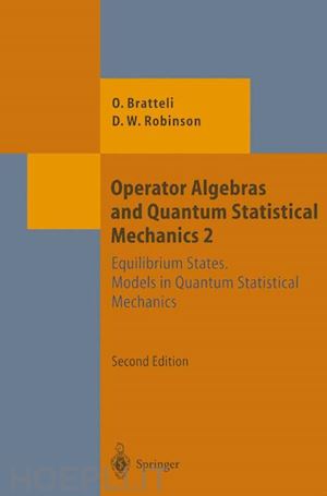 bratteli ola; robinson derek william - operator algebras and quantum statistical mechanics