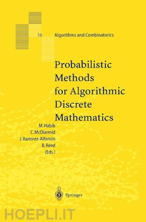 habib michel (curatore); mcdiarmid colin (curatore); ramirez-alfonsin jorge (curatore); reed bruce (curatore) - probabilistic methods for algorithmic discrete mathematics