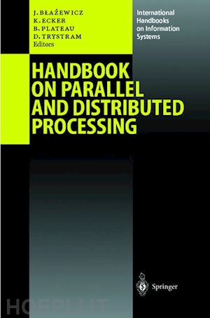 blazewicz jacek (curatore); ecker klaus (curatore); plateau brigitte (curatore); trystram denis (curatore) - handbook on parallel and distributed processing