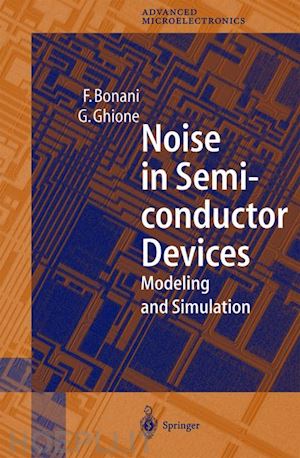 bonani fabrizio; ghione giovanni - noise in semiconductor devices