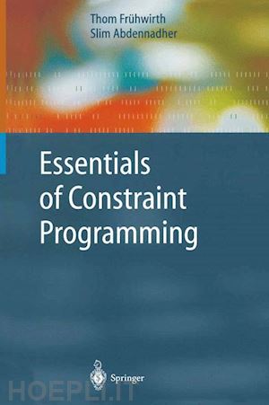 frühwirth thom; abdennadher slim - essentials of constraint programming