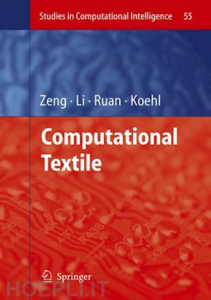 zeng xianyi (curatore); li yi (curatore); ruan da (curatore); koehl ludovic (curatore) - computational textile