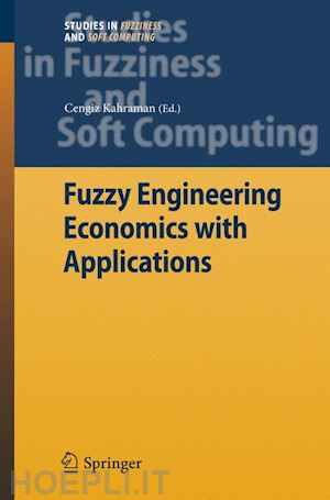 kahraman cengiz (curatore) - fuzzy engineering economics with applications