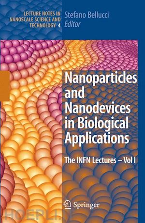 bellucci stefano (curatore) - nanoparticles and nanodevices in biological applications