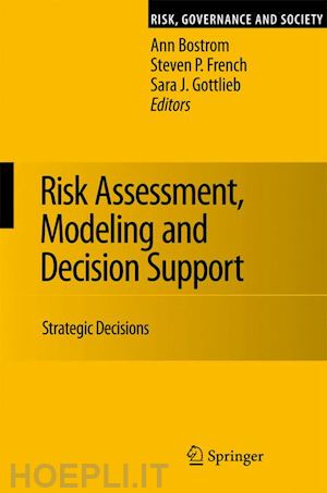 bostrom ann (curatore); french steven p. (curatore); gottlieb sara j. (curatore) - risk assessment, modeling and decision support