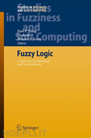 wang paul p. (curatore); ruan da (curatore); kerre etienne e. (curatore) - fuzzy logic