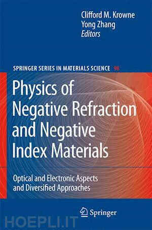 krowne clifford m. (curatore); zhang yong (curatore) - physics of negative refraction and negative index materials