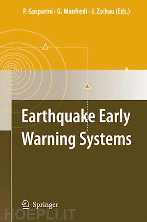 gasparini paolo (curatore); manfredi gaetano (curatore); zschau jochen (curatore) - earthquake early warning systems