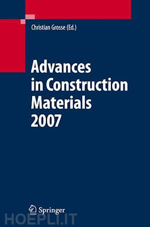 grosse christian u. (curatore) - advances in construction materials 2007