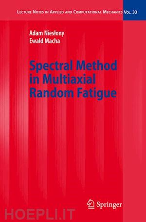 nieslony adam; macha ewald - spectral method in multiaxial random fatigue