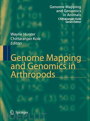 hunter wayne (curatore); kole chittaranjan (curatore) - genome mapping and genomics in arthropods
