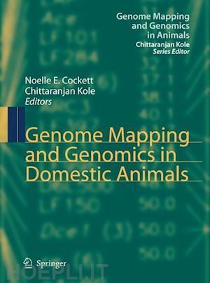 cockett noelle e. (curatore); kole chittaranjan (curatore) - genome mapping and genomics in domestic animals