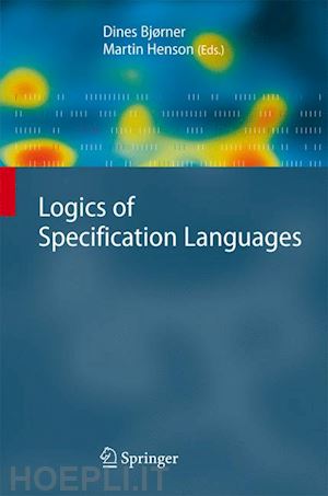 bjørner dines (curatore); henson martin c. (curatore) - logics of specification languages