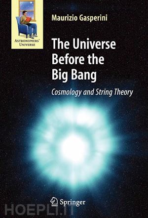 gasperini maurizio - the universe before the big bang