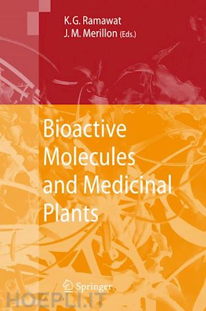 ramawat kishan gopal (curatore); mérillon jean-michel (curatore) - bioactive molecules and medicinal plants