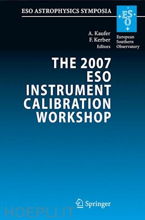 kaufer andreas (curatore); kerber florian (curatore) - the 2007 eso instrument calibration workshop