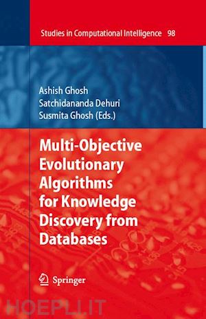 ghosh ashish (curatore); dehuri satchidananda (curatore); ghosh susmita (curatore) - multi-objective evolutionary algorithms for knowledge discovery from databases