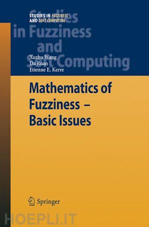 wang xuzhu; ruan da; kerre etienne e. - mathematics of fuzziness—basic issues