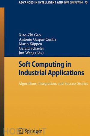 gao x.z. (curatore); gaspar-cunha antónio (curatore); köppen mario (curatore); wang jun (curatore); schaefer gerald (curatore) - soft computing in industrial applications