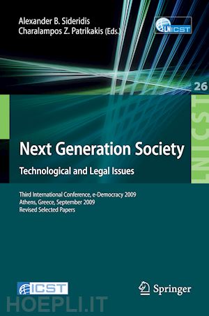 sideridis alexander b. (curatore); patrikakis charalampos z. (curatore) - next generation society technological and legal issues