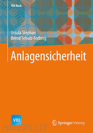 stephan ursula; schulz-forberg bernd - anlagensicherheit