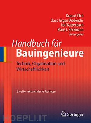 zilch konrad (curatore); diederichs claus jürgen (curatore); katzenbach rolf (curatore); beckmann klaus j. (curatore) - handbuch für bauingenieure