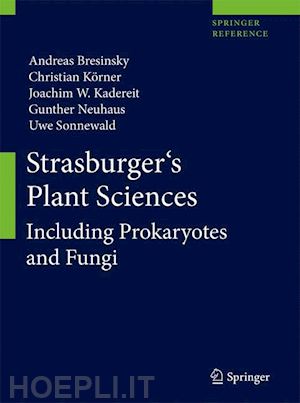 bresinsky andreas; körner christian; kadereit joachim w.; neuhaus gunther; sonnewald uwe - strasburger's plant sciences