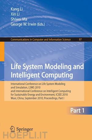 li kang (curatore); li xin (curatore); ma shiwei (curatore); irwin george w. (curatore) - life system modeling and intelligent computing