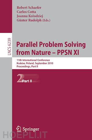 schaefer robert (curatore); cotta carlos (curatore); kolodziej joanna (curatore); rudolph günter (curatore) - parallel problem solving from nature, ppsn xi