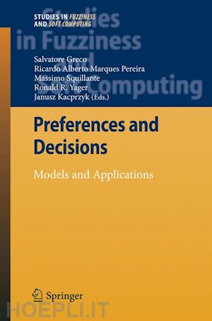 greco salvatore (curatore); marques pereira ricardo alberto (curatore); squillante massimo (curatore); yager ronald r. (curatore) - preferences and decisions