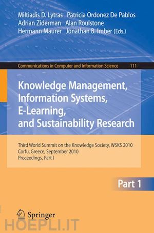 lytras miltiadis d. (curatore); ordonez de pablos patricia (curatore); ziderman adrian (curatore); roulstone alan (curatore); maurer hermann (curatore); imber jonathan b. (curatore) - knowledge management, information systems, e-learning, and sustainability research