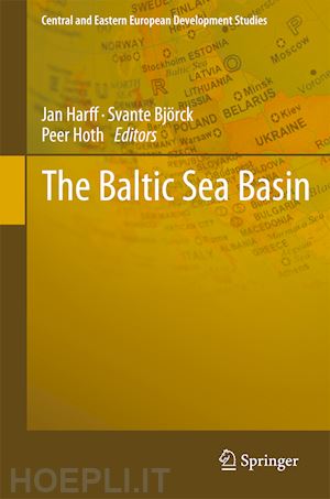 harff jan (curatore); björck svante (curatore); hoth peer (curatore) - the baltic sea basin