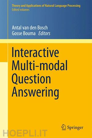 van den bosch antal (curatore); bouma gosse (curatore) - interactive multi-modal question-answering