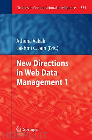 vakali athena (curatore); jain lakhmi c (curatore) - new directions in web data management 1