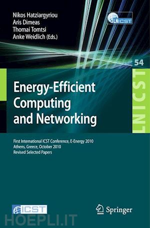 hatziargyriou nikos (curatore); dimeas aris (curatore); tomtsi thomai (curatore); weidlich anke (curatore) - energy-efficient computing and networking